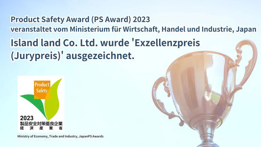 Island land Co. Ltd. wurde mit dem „Product Safety  Award (PS Award) 2023“  ausgezeichnet.